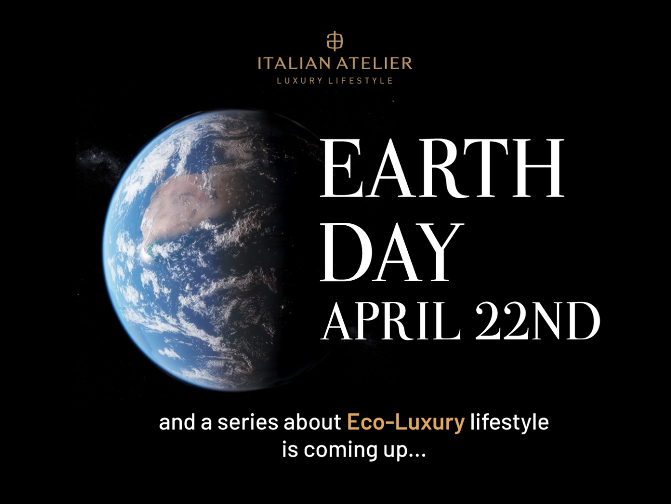 Earth day 2022 – When sustainability becomes eco-luxury lifestyle