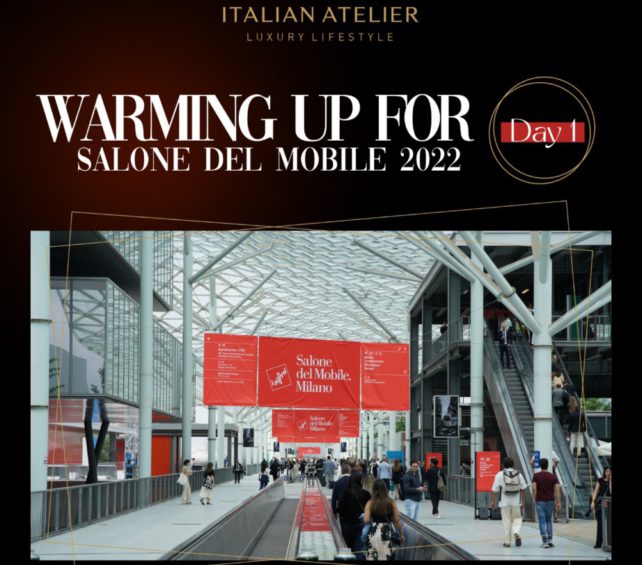 Day 1: Warming up for Salone del Mobile 2022