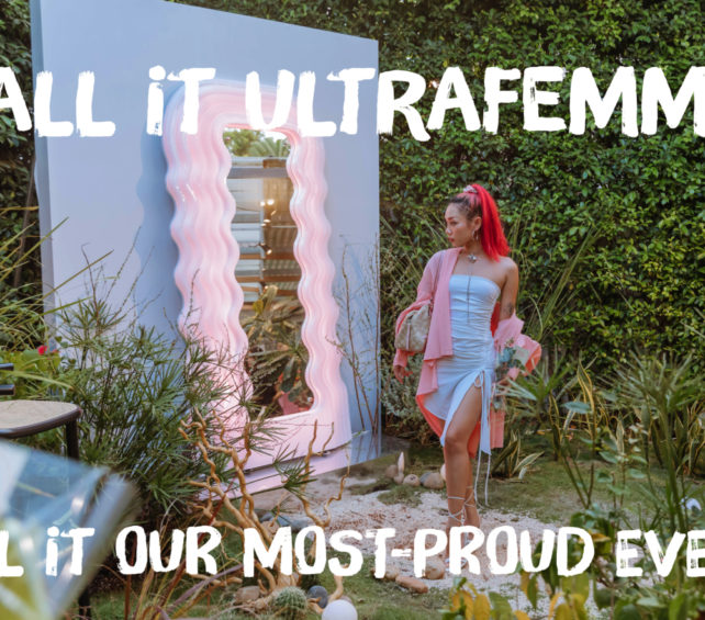 Call it UltraFemme. Call it our most-proud event!