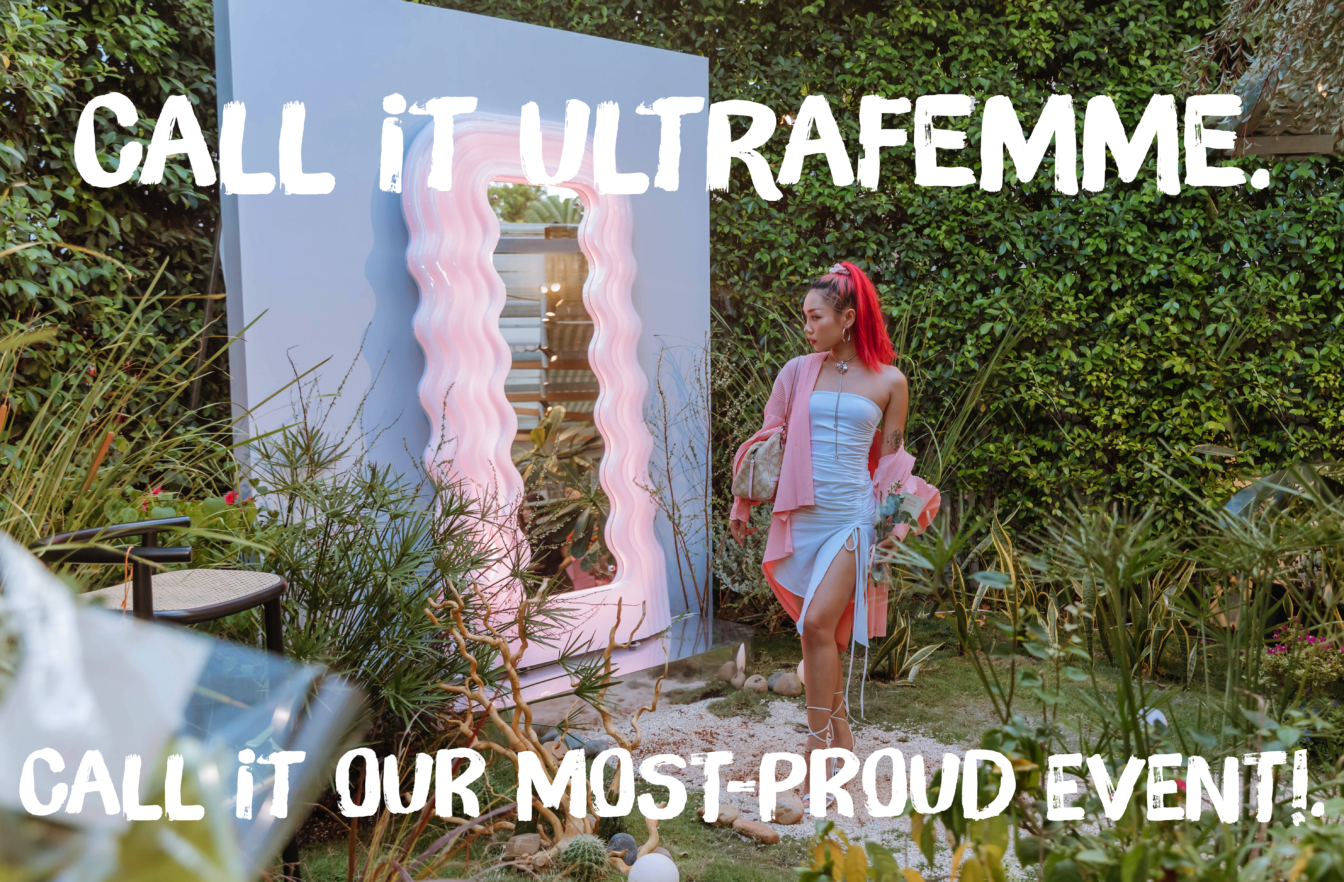 Call it UltraFemme. Call it our most-proud event!