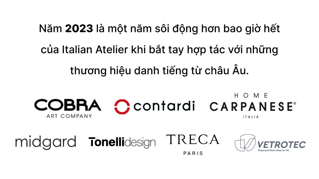 Italian Atelier đã bắt tay cùng nhiều thương hiệu nội thất cao cấp châu Âu trong 2023